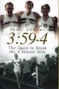 3:59.4: THE QUEST TO BREAK THE 4 MINUTE MILE - John Bryant