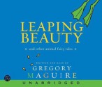 Leaping Beauty (Audio) - Gregory Maguire