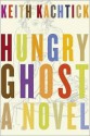 Hungry Ghost - Keith Kachtick