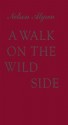 A Walk on the Wild Side. - Nelson Algren