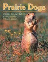 Prairie Dogs - Dorothy Hinshaw Patent, William Muñoz