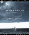 The Furious Longing of God - Brennan Manning, Dan Cashman