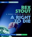 A Right to Die: A Nero Wolfe Mystery - Rex Stout, Michael Prichard