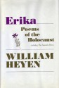 Erika, Poems Of The Holocaust - William Heyen