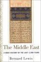 The Middle East: A Brief History of the Last 2,000 Years - Bernard Lewis