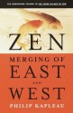 Zen: Merging of East and West - Philip Kapleau