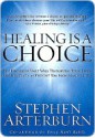 Healing Is a Choice - Stephen Arterburn