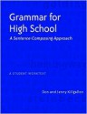 Grammar for High School: A Sentence-Composing Approach---A Student Worktext - Don Killgallon, Jenny Killgallon