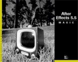 After Effects 5.5 Magic [With CDROM] - Nathan Moody, Mark Christiansen