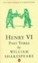 Henry VI, Part Three - Norman Sanders, William Shakespeare