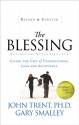 The Blessing: Giving the Gift of Unconditional Love and Acceptance - John T. Trent