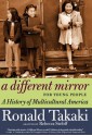 A Different Mirror for Young People: A History of Multicultural America - Ronald Takaki, Rebecca Stefoff