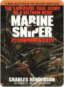 Marine Sniper: 93 Confirmed Kills - Charles Henderson