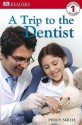 A Trip To The Dentist (Dk Readers Level 1) - Penny Smith