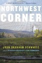 Northwest Corner - John Burnham Schwartz