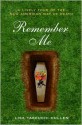 Remember Me: A Lively Tour of the New American Way of Death - Lisa Takeuchi Cullen