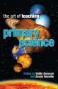 The Art of Teaching Primary Science - Vaille Dawson, Grady Venville