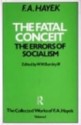 The Fatal Conceit: The Errors of Socialism - Friedrich A. von Hayek, W.W. Bartley III