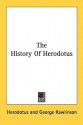 The History of Herodotus - Herodotus