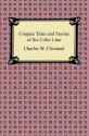 Conjure Tales and Stories of the Color Line - Charles Waddell Chesnutt