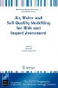 Air, Water and Soil Quality Modelling for Risk and Impact Assessment - Adolf Ebel, Teimuraz Davitashvili