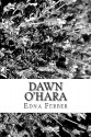 Dawn O?hara - Edna Ferber