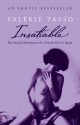 Insatiable: The Erotic Adventures Of A French Girl In Spain - Valérie Tasso, Nick Caistor