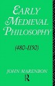 Early Medieval Philosophy 480-1150: An Introduction - John Marenbon