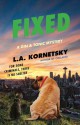 Fixed: A Gin & Tonic Mystery - L.A. Kornetsky