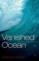 Vanished Ocean: How Tethys Reshaped the World - Dorrik Stow