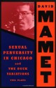 Sexual Perversity in Chicago & The Duck Variations - David Mamet