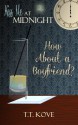 How About a Boyfriend? - T.T. Kove