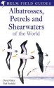 Albatrosses, Petrels and Shearwaters of the World - Derek Onley, Paul Scofield