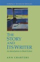 The Story and Its Writer: An Introduction to Short Fiction - Ann Charters