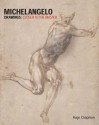 Michelangelo Drawings Closer To The Master - Hugo Chapman