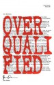 Overqualified - Joey Comeau