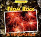 From Rock to Fireworks: A Photo Essay - Gary W. Davis