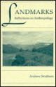 Landmarks: Reflections on Anthropology - Andrew Strathern