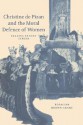 Christine de Pizan and the Moral Defence of Women: Reading Beyond Gender - Rosalind Brown-Grant