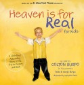 Heaven Is for Real for Kids: A Little Boy's Astounding Story of His Trip to Heaven and Back - Todd Burpo, Sonja Burpo