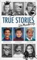 True Stories - We Made Up - Michael Johnson, David Beebe II, Chris Johnson