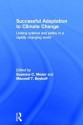 Successful Adaptation to Climate Change: Linking Science and Policy in a Rapidly Changing World - Susanne C Moser, Maxwell T Boykoff