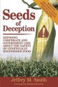 Seeds Of Deception - Jeffrey M. Smith