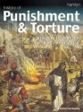 History of Punishment & Torture: A Journey Through the Dark Side of Justice - Karen Farrington