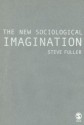 The New Sociological Imagination - Steve Fuller