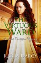 The Virtuous Ward - Karla Darcy