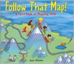 Follow That Map!: A First Book of Mapping Skills - Scot Ritchie