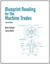 Blueprint Reading for Machine Trades (7th Edition) - Larry Smith, Russ Schultz