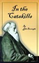 In the Catskills - John Burroughs, Clifton H. Johnson