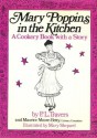 Mary Poppins in the Kitchen: A Cookery Book with a Story - P.L. Travers, Maurice Moore-Betty, Mary Shepard